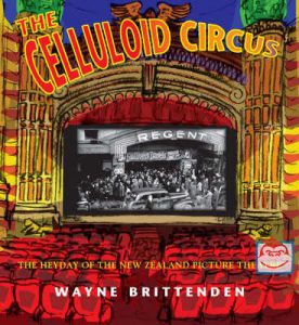 THE CELLULOID CIRCUS New Zealand Cinema History image
