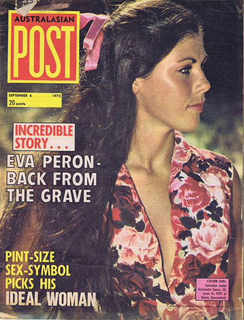 Australasian Post Magazine Sep 6 1973 Eva Peron back from the Grave