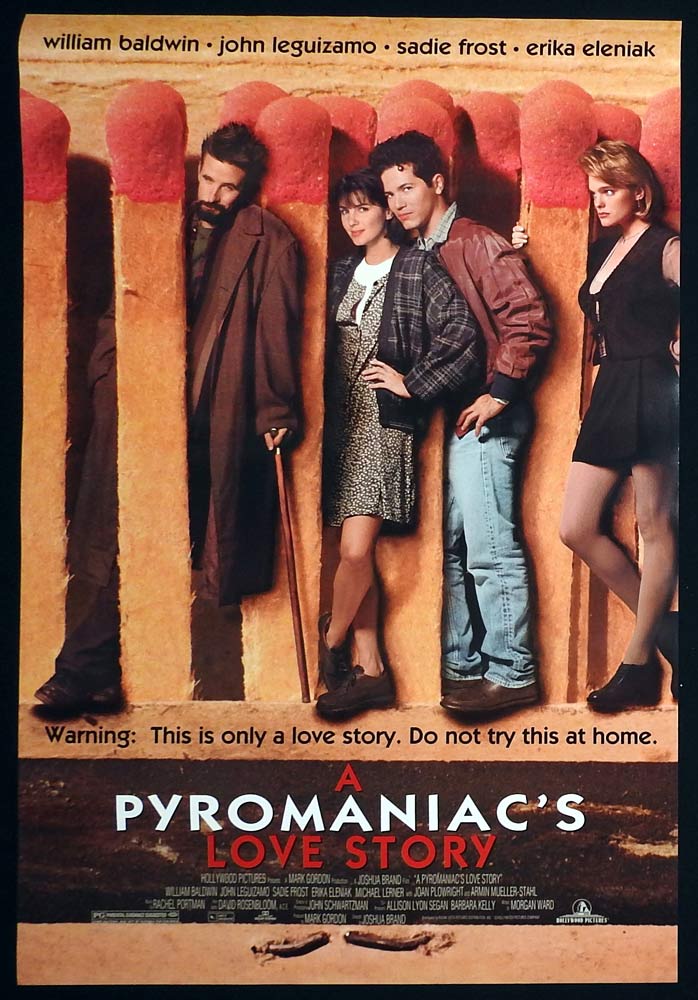 A PYROMANIACS LOVE STORY Original US One Sheet Movie poster William Baldwin John Leguizamo